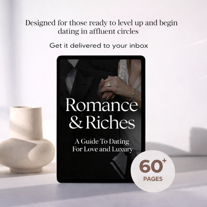 Romance & Riches: A Guide To Dating For Love and Luxury